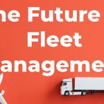 The future of fleet management with innovative technology solutions